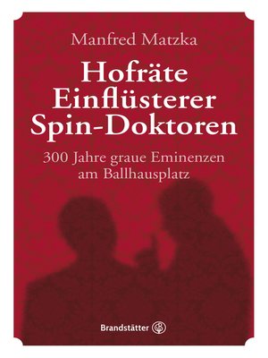 cover image of Hofräte, Einflüsterer, Spin-Doktoren